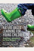Nature-Based Learning for Young Children: Anytime, Anywhere, on Any Budget