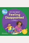 Let's Talk About Feeling Disappointed: An Interpersonal Feelings Book