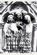 Equal In Monastic Profession: Religious Women In Medieval France
