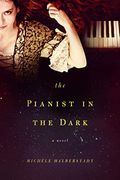 The Pianist in the Dark: A Novel