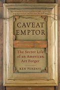 Caveat Emptor: The Secret Life Of An American Art Forger