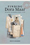 Finding Dora Maar: An Artist, An Address Book, A Life