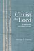 Christ The Lord: The Reformation And Lordship Salvation