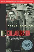 The Collaborator: The Trial And Execution Of Robert Brasillach