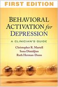 Behavioral Activation For Depression: A Clinician's Guide