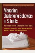 Managing Challenging Behaviors In Schools: Research-Based Strategies That Work