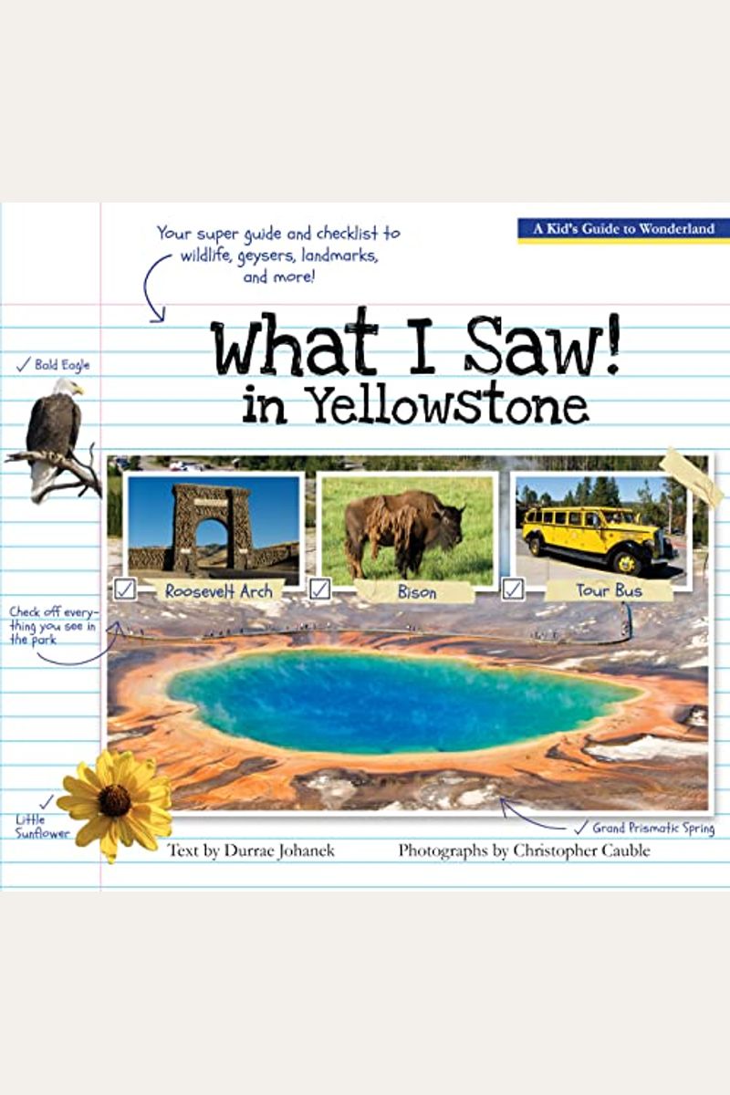 What I Saw in Yellowstone: A Kid's Guide to the National Park