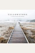 Yellowstone: A Land Of Wild And Wonder
