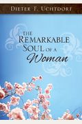 The Remarkable Soul Of A Woman