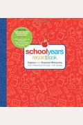 School Years Record Book: Capture And Organize Memories From Preschool Through 12th Grade