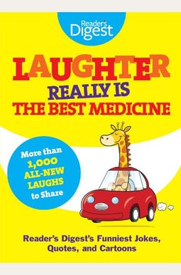 Laughter Really Is The Best Medicine: America's Funniest Jokes, Stories, And Cartoons Laughter Really Is The Best Medicine: America's Funniest Jokes, Stories, And Cartoons