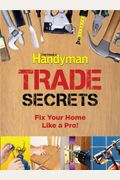 Trade Secrets: Fix Your Home Like A Pro!