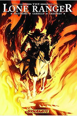 The Lone Ranger Volume 3: Scorched Earth The Lone Ranger Volume 3: Scorched Earth