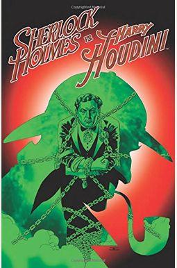 Sherlock Holmes Vs. Harry Houdini Sherlock Holmes Vs. Harry Houdini