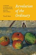 Revolution Of The Ordinary: Literary Studies After Wittgenstein, Austin, And Cavell