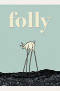 Folly: The Consequences of Indiscretion