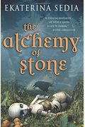 The Alchemy Of Stone
