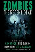 Zombies: The Recent Dead
