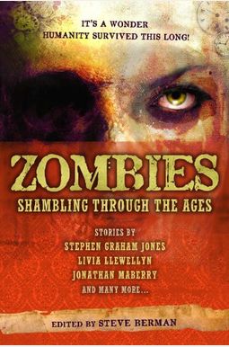 Zombies: Shambling Through The Ages Zombies: Shambling Through The Ages