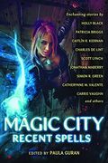 Magic City: Recent Spells
