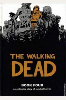 The Walking Dead Book 4 The Walking Dead Book 4