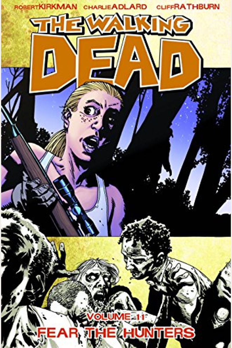 Walking Dead Volume 11: Fear The Hunters