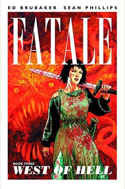 Fatale Volume 3: West Of Hell Fatale Volume 3: West Of Hell