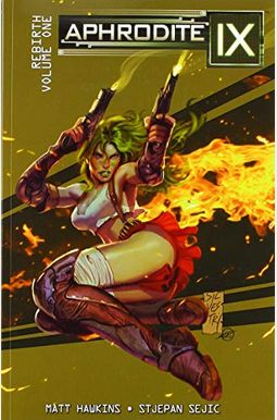 Aphrodite Ix: Rebirth Volume 1 Aphrodite Ix: Rebirth Volume 1