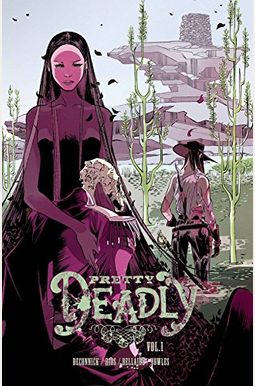 Pretty Deadly Volume 1: The Shrike Pretty Deadly Volume 1: The Shrike