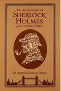 The Adventures Of Sherlock Holmes, And Other Stories