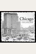 Chicago Then And Now