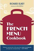 The French Menu Cookbook: The Food And Wine Of France-Season By Delicious Season-In Beautifully Composed Menus For American Dining And Entertain