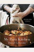 My Paris Kitchen: Recipes And Stories [A Cookbook]