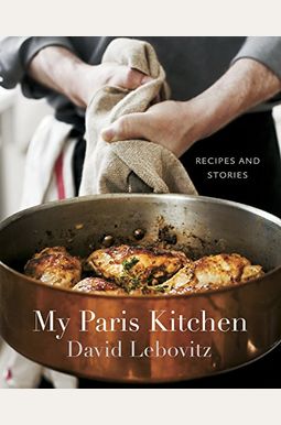 My Paris Kitchen: Recipes and Stories My Paris Kitchen: Recipes and Stories