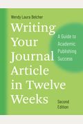 Writing Your Journal Article in Twelve Weeks, Second Edition: A Guide to Academic Publishing Success