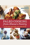 Paleo Cooking From Elana's Pantry: Gluten-Free, Grain-Free, Dairy-Free Recipes