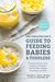 The Pediatrician's Guide To Feeding Babies And Toddlers: Practical Answers To Your Questions On Nutrition, Starting Solids, Allergies, Picky Eating, A