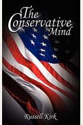 The Conservative Mind: From Burke To Eliot