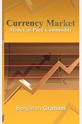 Currency Market: Money As Pure Commodity