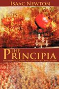 The Principia: The Authoritative Translation And Guide: Mathematical Principles Of Natural Philosophy