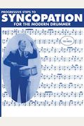 Progressive Steps To Syncopation For The Modern Drummer