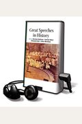 Great Speeches In History: Socrates, Cicero, Martin Luther, Elizabeth I, Charles I, Oliver Cromwell, Abraham Lincoln, Emmeline Pankhurst, And Man