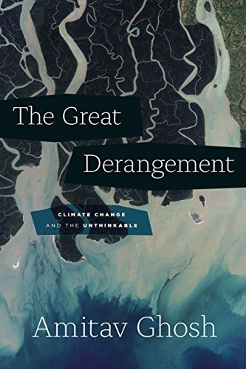 The Great Derangement: Climate Change And The Unthinkable