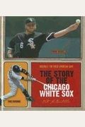 The Story Of The Chicago White Sox