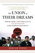 The Union Of Their Dreams: Power, Hope, And Struggle In Cesar Chavez's Farm Worker Movement