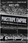 Pinstripe Empire: The New York Yankees From Before The Babe To After The Boss