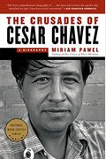 The Crusades Of Cesar Chavez: A Biography