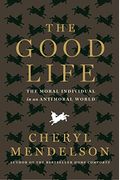 The Good Life: The Moral Individual in an Antimoral World