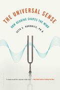 The Universal Sense: How Hearing Shapes The Mind