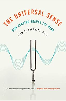 The Universal Sense: How Hearing Shapes The Mind The Universal Sense: How Hearing Shapes The Mind